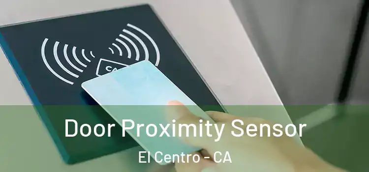  Door Proximity Sensor El Centro - CA