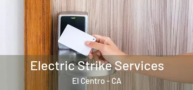  Electric Strike Services El Centro - CA