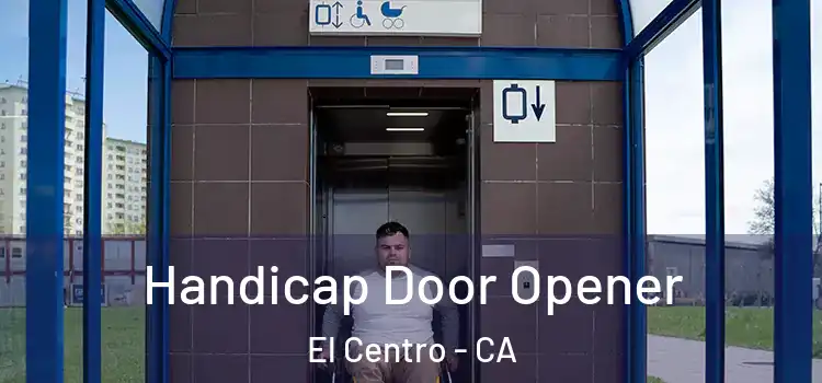 Handicap Door Opener El Centro - CA