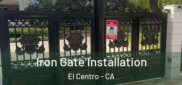  Iron Gate Installation El Centro - CA