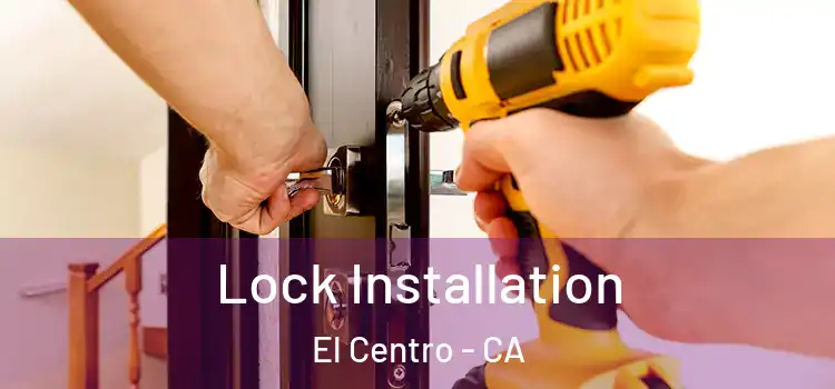 Lock Installation El Centro - CA