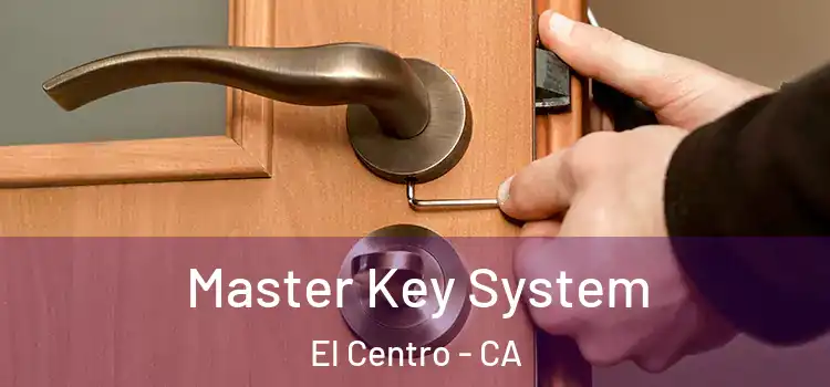 Master Key System El Centro - CA