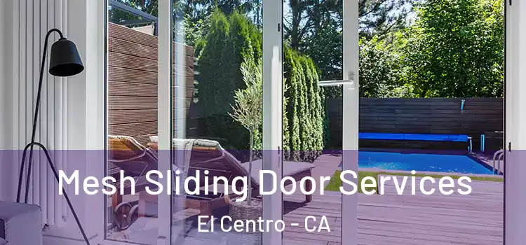 Mesh Sliding Door Services El Centro - CA