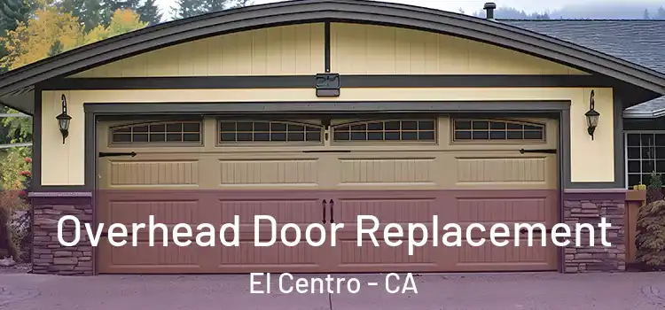  Overhead Door Replacement El Centro - CA