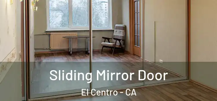  Sliding Mirror Door El Centro - CA