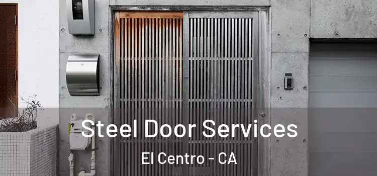 Steel Door Services El Centro - CA