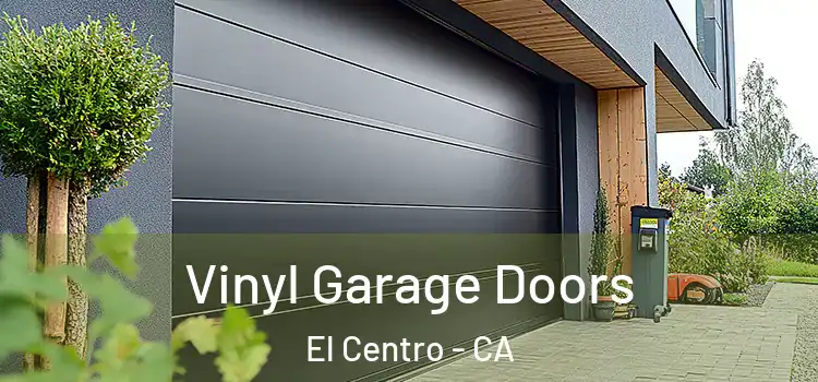  Vinyl Garage Doors El Centro - CA